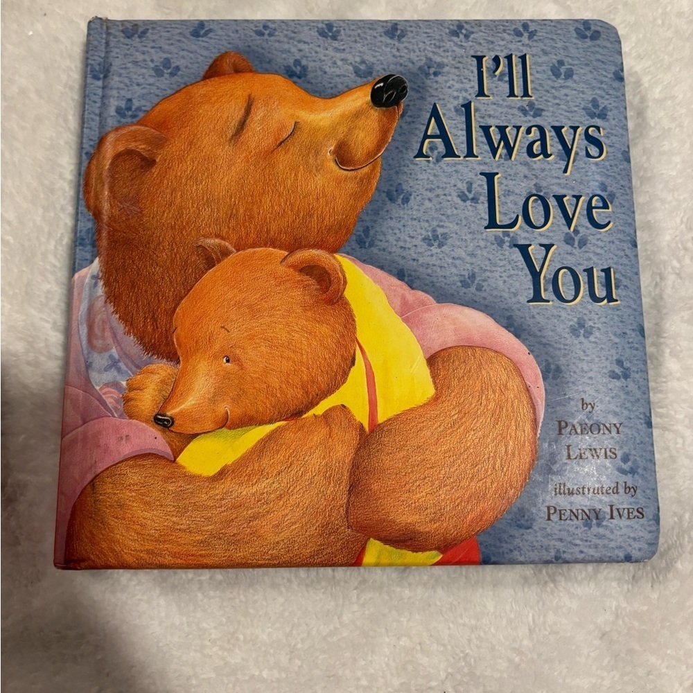 I'll Always Love You by Paeony Lewis (2008, Children's Board Books)
